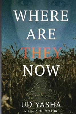 Where Are They Now: A Gripping Serial Killer Thriller Set in India by Yasha, Ud