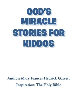 God's Miracle Stories for Kiddos by Frances Hedrick Garrett, Mary