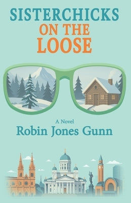 Sisterchicks on the Loose by Gunn, Robin Jones