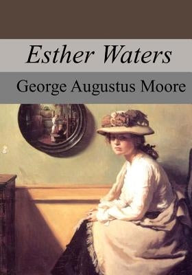 Esther Waters by Moore, George Augustus