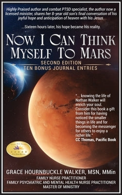 Now I Can Think Myself to Mars: Second Edition Ten Bonus Journal Entries by Walker, Grace Hournbuckle
