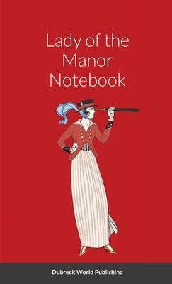 Lady of the Manor Notebook by World Publishing, Dubreck