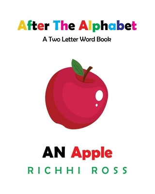 After the Alphabet: A Two Letter Word Book by Richhi Ross