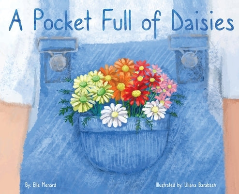 A Pocket Full of Daisies by Menard, Elle