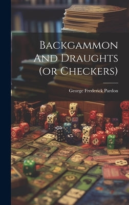 Backgammon And Draughts (or Checkers) by Pardon, George Frederick 1824-1884