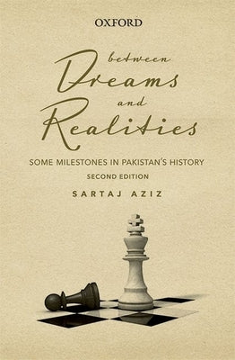 Between Dreams and Realities: Some Milestones in Pakistans History by Aziz, Sartaj
