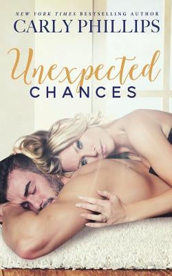 Unexpected Chances by Phillips, Carly