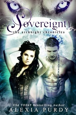 Sovereignty (The ArcKnight Chronicles #2) by Purdy, Alexia