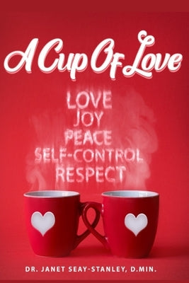 A Cup of Love by Seay-Stanley, Janet