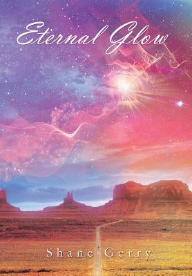 Eternal Glow by Gerry, Shane