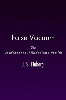 False Vacuum by Finberg, Joseph S.