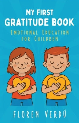 My First Gratitude Book: Emotional Education for Children by Verdú, Floren