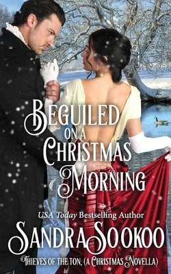Beguiled on a Christmas Morning: a Thieves of the Ton novella by Sookoo, Sandra