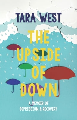 The Upside of Down by West, Tara