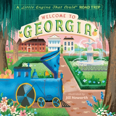 Welcome to Georgia: A Little Engine That Could Road Trip by Piper, Watty