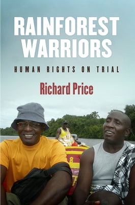 Rainforest Warriors: Human Rights on Trial by Price, Richard