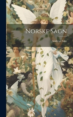 Norske Sagn by Faye, Andreas