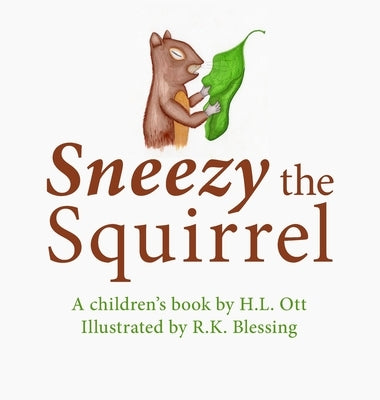 Sneezy the Squirrel by Ott, H. L.