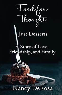 Food for Thought: Just Desserts by DeRosa, Nancy