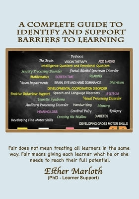 A Complete Guide to Identify and Support Barriers to Learning Subtitle by Marloth, Esther