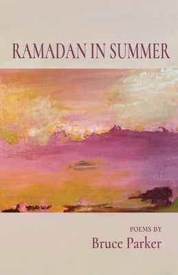 Ramadan in Summer by Parker, Bruce