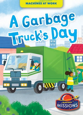 A Garbage Truck's Day by Sabelko, Rebecca