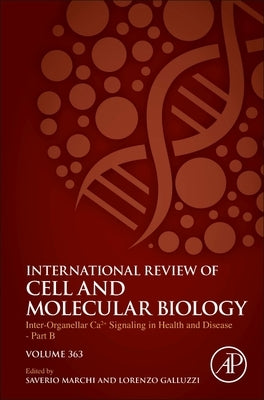Inter-Organellar Ca2+ Signaling in Health and Disease - Part B: Volume 363 by Galluzzi, Lorenzo