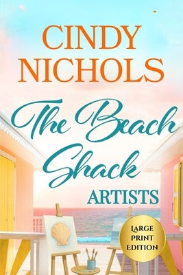 The Beach Shack Artists Large Print Edition by Nichols, Cindy