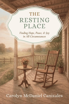 The Resting Place by McDaniel Canizales, Carolyn