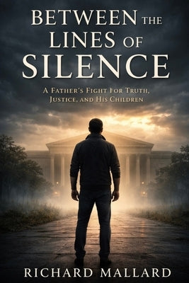 Between the Lines of Silence by Mallard, Richard