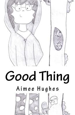 Good Thing by Hughes, Aimee