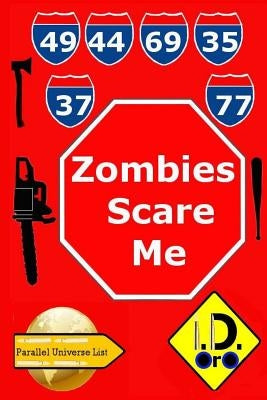 Zombies Scare Me by Oro, I. D.