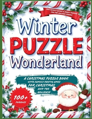 Winter Puzzle Wonderland: A Christmas puzzle Book with Family Party Games for Christmas and the holidays: Fun Family Games & Brain Teasers for the Hol by Pine, Jack