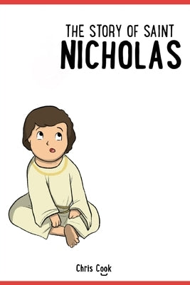 Nicholas: The Story of Saint Nicholas by Cook, Chris