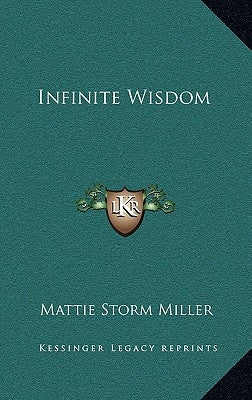 Infinite Wisdom by Miller, Mattie Storm