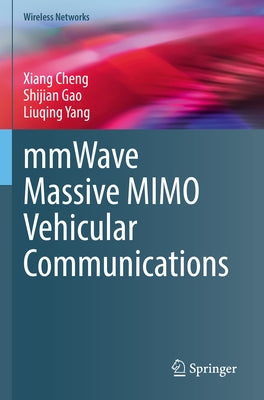 Mmwave Massive Mimo Vehicular Communications by Cheng, Xiang