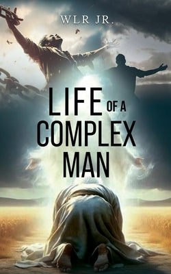 Life of A Complex Man by , Wlr, Jr.