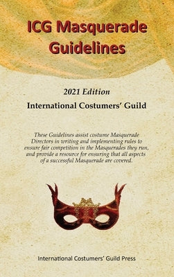 ICG Masquerade Guidelines by International Costumers' Guild