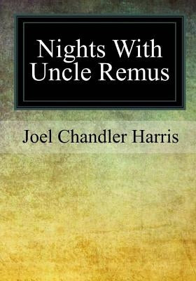 Nights With Uncle Remus by Harris, Joel Chandler