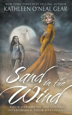 Sand in the Wind: A Western Romance by Gear, Kathleen O'Neal