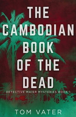 The Cambodian Book Of The Dead by Vater, Tom