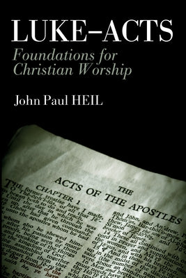 Luke-Acts by Heil, John Paul