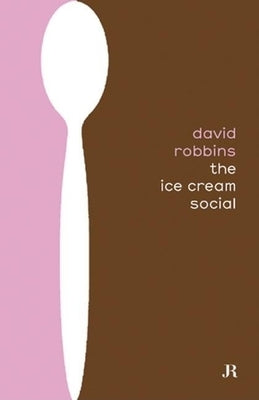 David Robbins: Ice Cream Social by Robbins, David