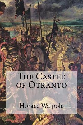 The Castle of Otranto by Walpole, Horace