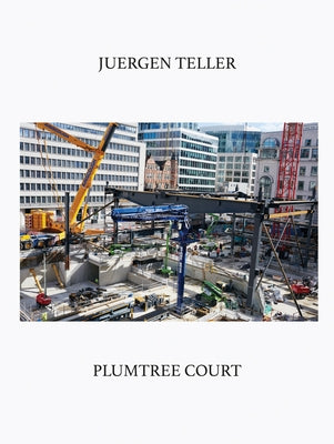 Juergen Teller: Plumtree Court by Teller, Juergen