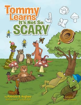 Tommy Learns It's Not So Scary by Hughes, Patricia A.