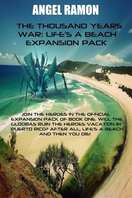 The Thousand Years War: Life's a Beach Expansion Pack by Ramon, Angel