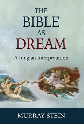 The Bible as Dream: A Jungian Interpretation by Stein, Murray