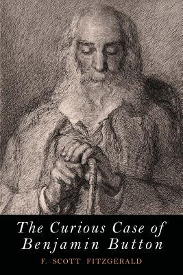 The Curious Case of Benjamin Button by Fizgerald, F. Scott