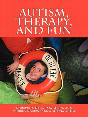 Autism, Therapy, and Fun: OT to the Rescue by Bell Ma Otrl, Christina